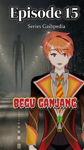 [Gaibpedia] Episode 15 : Begu Ganjang #vtuber #vtuberindonesia #horor #animasi