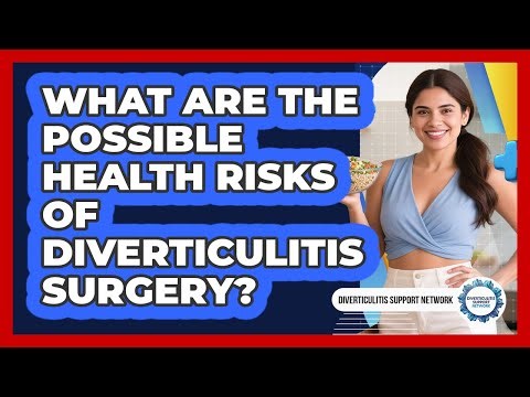 What Are The Possible Health Risks Of Diverticulitis Surgery?