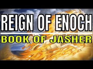 The Reign of #Enoch 📜 The Book of Jasher 3 #BookofJasher