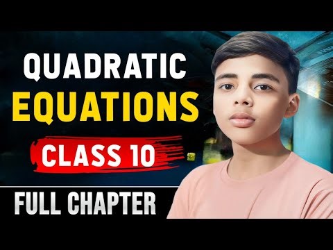 Quadratic Equations Class 10 । Class 10 Maths Chapter 4 । Full Explanation । #education