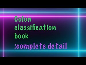 #colon classification book : a complete information