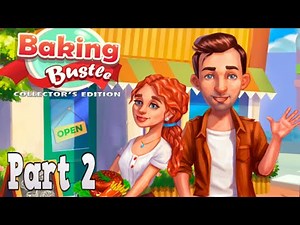 Baking Bustle Playthrough - Episode 1 Levels 5-6 part 2