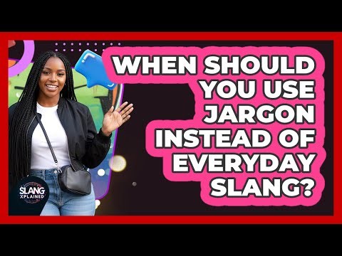 When Should You Use Jargon Instead Of Everyday Slang? - SlangXplained