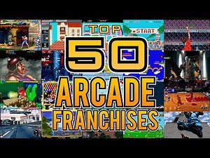 TOP 50 ARCADE Franchises EVER!