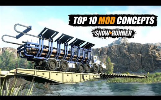 雪地奔驰中10佳最具创意设计的Mods—Snowrunner Top 10 Best Most Cool Mods Concept-灬波比灬-雪地奔驰-哔哩哔哩视频