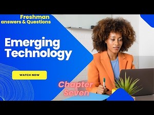 Emerging Technology | Chapter Seven Final Exam Questions and Answers