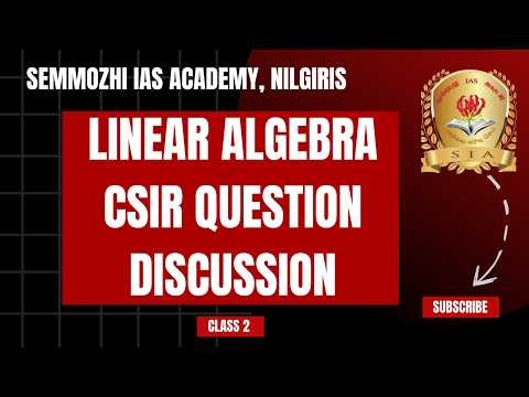 Linear Algebra | Question Discussion | CSIR NET | TNSET | MATHS | Semmozhi IAS Academy
