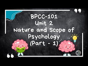 BAPCH IGNOU - BPCC 101 | INTRODUCTION TO PSYCHOLOGY | UNIT - 2, PART -1 | NATURE AND SCOPE