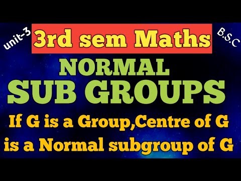 NORMAL SUB GROUPS/Centre of G is a Normal subgroup of G/unit-3/3rd sem maths