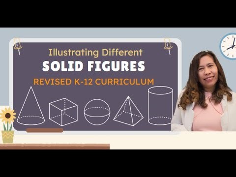 REVISED K-12: MATH 5 Q4//ILLUSTRATING DIFFERENT SOLID FIGURES USING CONCRETE AND PICTORIAL MODELS
