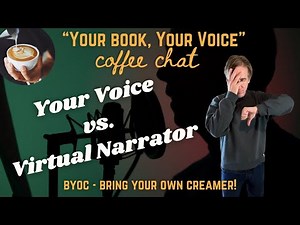 Your Voice vs. Virtual Narrator