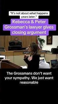 Rebecca & Peter Grossman’s Lawyer Gives Closing Argument