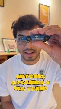 Watches explained like Cars