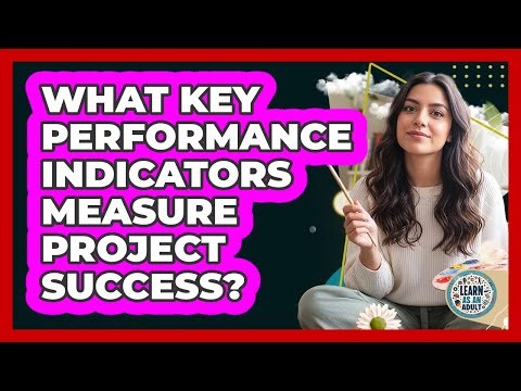 What Key Performance Indicators Measure Project Success?