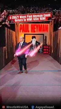 4 Shocking Ways Paul Heyman Could Return to WWE After RAW! #wwe