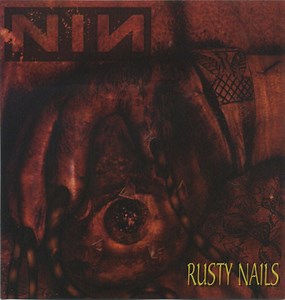 Nine Inch Nails - Rusty Nails