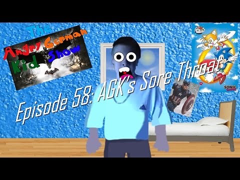 The Angry German Kid Show - Episode 58: AGK's Sore Throat