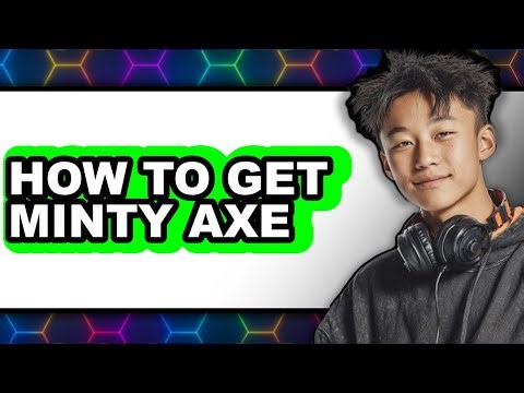 How to Get Minty Axe - Easy Guide