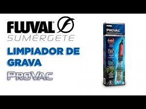 Limpia la grava de tu acuario con el Fluval PROVAC