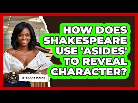 How Does Shakespeare Use 'asides' To Reveal Character? - Literary Icons
