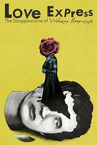 Love Express. The Disappearance of Walerian Borowczyk (2020) - Movie