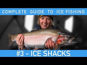 Complete Guide To Ice Fishing - #3 Ice Shacks