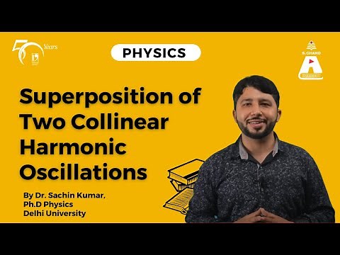 Superposition of Two Collinear Harmonic Oscillations | Physics |S Chand Academy