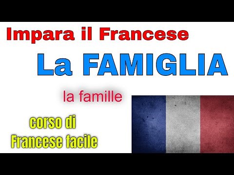 Learn French Fast - Family in French with Lyrics and Translation into Italian
