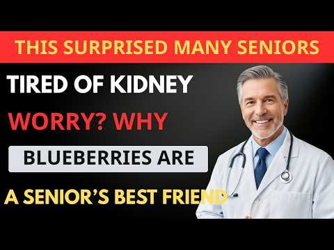 Tired of Kidney Worry? Why Blueberries Are a Senior’s Best Friend|senior nutrition advice