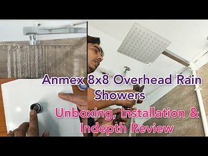 Anmex 8x8 Overhead Rain Showers - Unboxing, Installation Process, Quality & Performance Check.