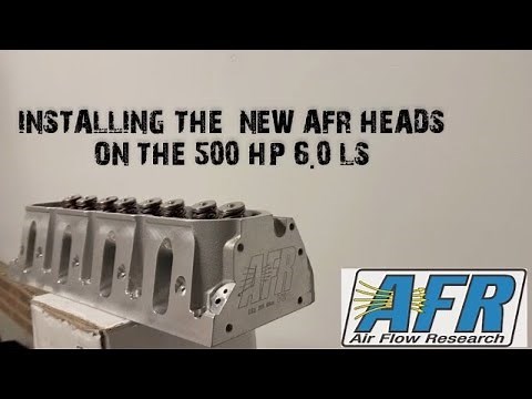 INSTALLING THE NEW AFR HEADS ON THE 500 HP 6.0 LS