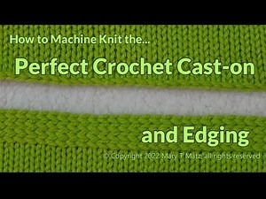 How to Machine Knit the Perfect Crochet Cast On and Edging