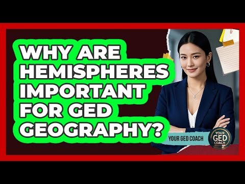 Why Are Hemispheres Important For GED Geography? - Your GED Coach