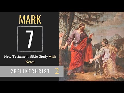 MARK 7 - Bible Study with Notes - 2BeLikeChrist
