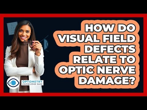 How Do Visual Field Defects Relate To Optic Nerve Damage?