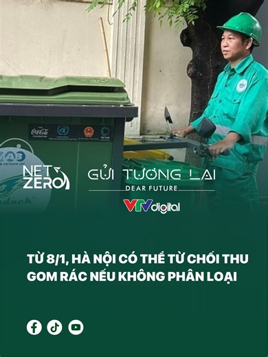 Từ 81, Hà Nội có thể từ chối thu gom rác nếu không phân loại đúng cách. #netzerodearfuture #netzeroguituonglai #vtvdigital #pscmedia #co2 #netzero #tinchicarbon