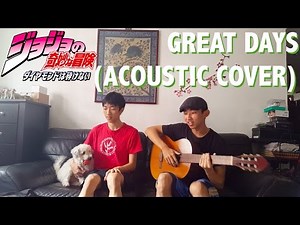 JJBA OP7: Great Days (Acoustic w/ Lyrics)~Karen Aoki+Daisuke Hasegawa Cover–Wyz (ft. Billy the Dog)