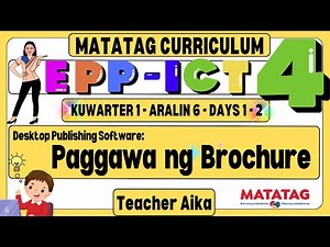 EPP-ICT 4 Grade 4 QUARTER 1 LESSON 6 Day 1- 2 Desktop Publishing Software:Paggawa ng Brochure