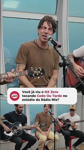 Você já ouviu essa versão de "Cedo Ou Tarde", do NX Zero, EXCLUSIVA da Rádio Mix?