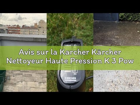 Avis sur la Karcher Kärcher Nettoyeur Haute Pression K 3 Power Control, Pression : Max. 120 Bar, Déb