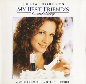 Various - My Best Friend's Wedding (Music From The Motion Picture)