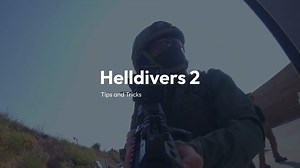 Helldivers 2 Tips and Tricks