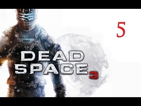 Dead Space 3 - Chapter 5 Walkthrough
