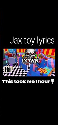 Jax toy lyrics 🧸
