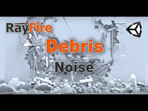 RayFire for Unity. Debris. 5 Noise