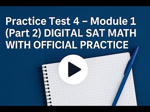 Practice Test 4 – Module 1 (Part 2) | Digital SAT Math