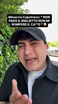 Minaccia Capotreno: “ NON PAGO IL BIGLIETTO NON MI ROMPERE IL CA**O “ 😳