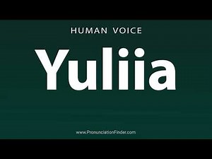 How To Pronounce Yuliia