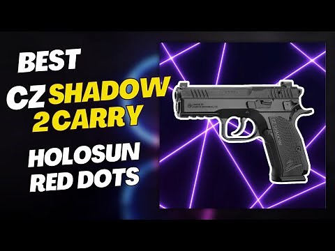 Best CZ Shadow 2 Carry Holosun Red & Green Dot Sights