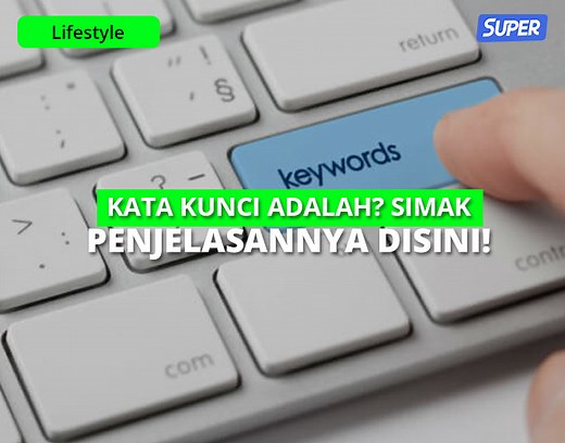 Apa Itu Kata Kunci: Pengertian, Ciri Ciri & Contohnya